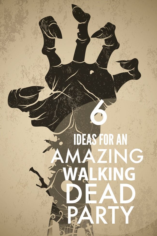 a poster with the words 6 ideas for an amazing walking dead party in black and white