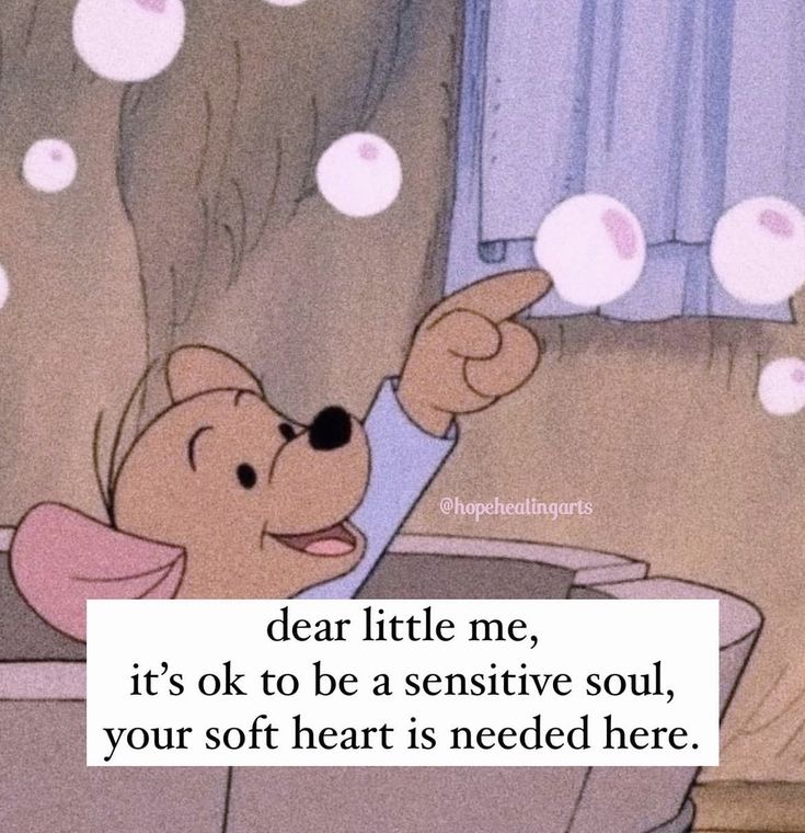 winnie the pooh saying dear little me, it's ok to be a sensitive soul