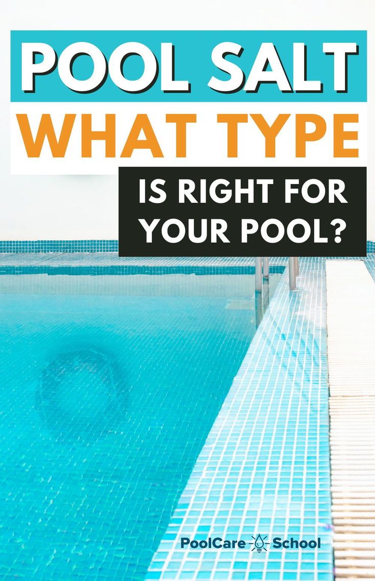 a pool with the words pool salt what type is right for your pool?