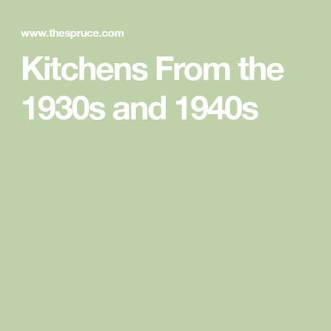 the kitchen from the 1930s and 1940s is featured in this green background with white lettering