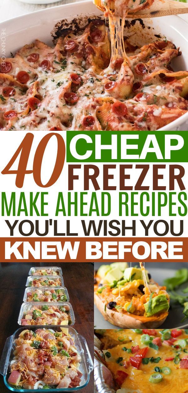 40 cheap and easy freezer make ahead recipes you'll wish you knew before