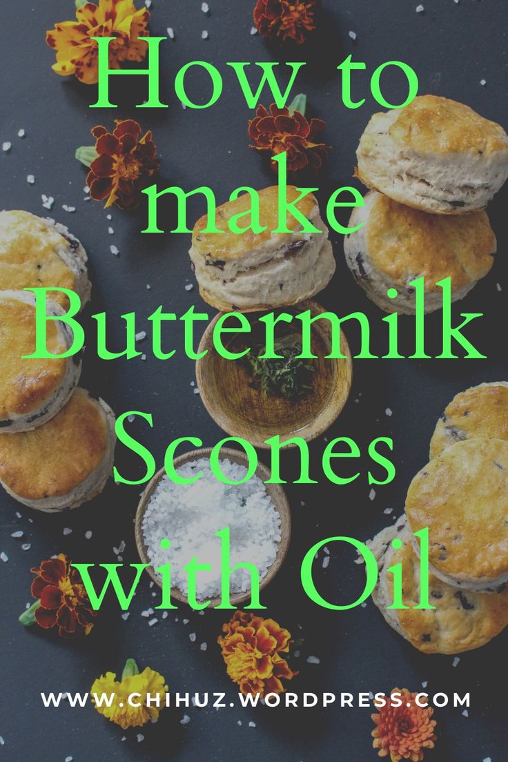 homemade buttermilk scones with oil on a black surface and the words how to make buttermilk scones with oil