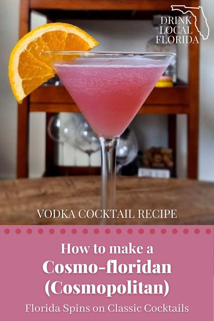 a pink drink in a martini glass with an orange slice on the rim and text overlay that reads vodka cocktail recipe how to make a cosmo - tropical