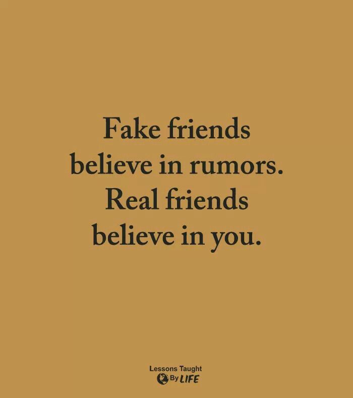 a quote that says fake friends believe in humors real friends believe in you