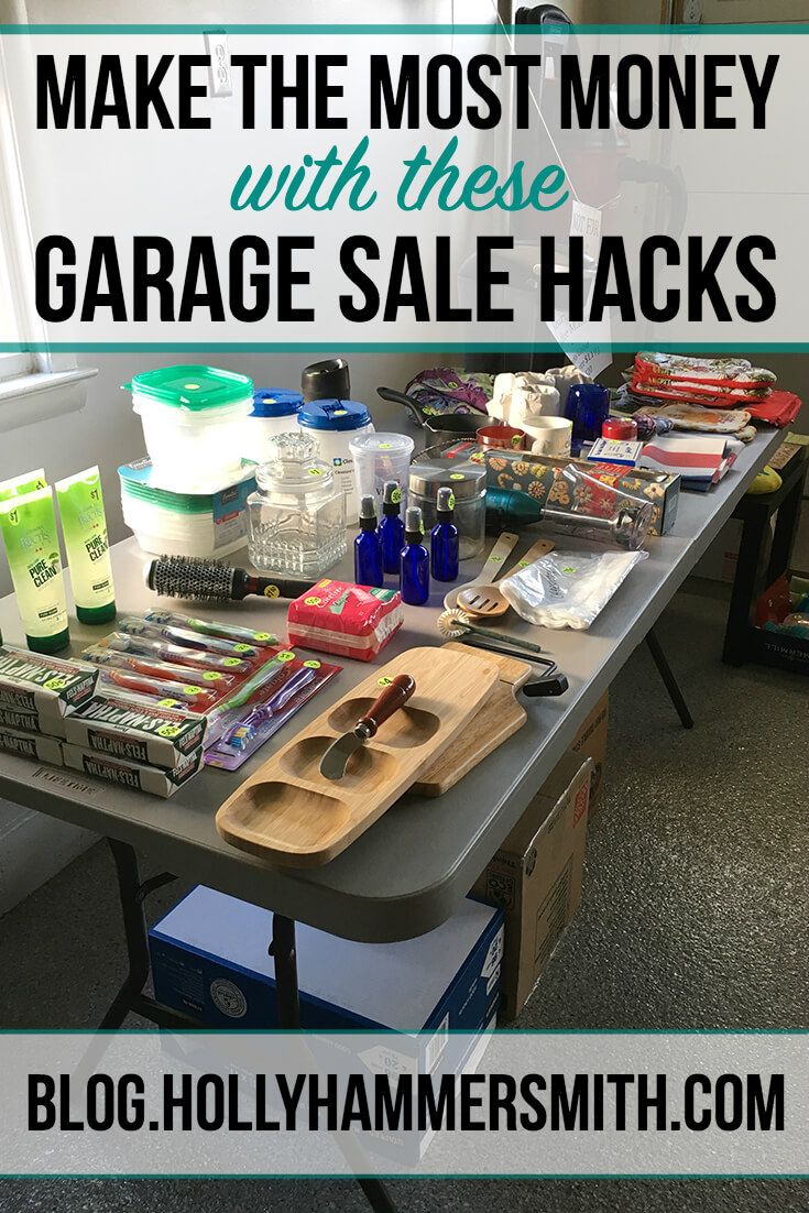 garage sale hacks with the words make the most money with these garage sale hacks