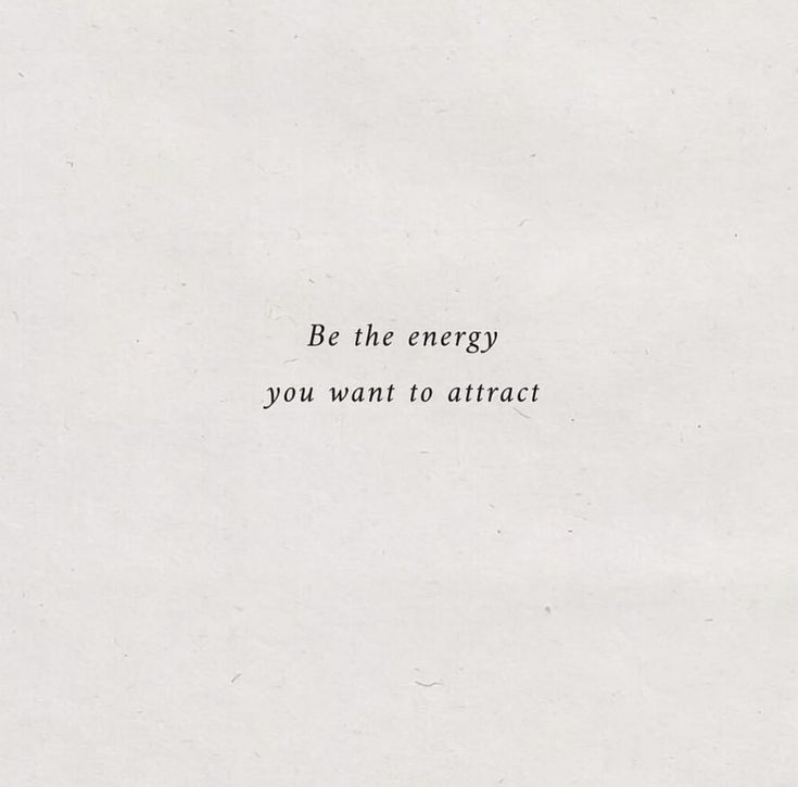 a piece of paper with the words be the energy you want to attract