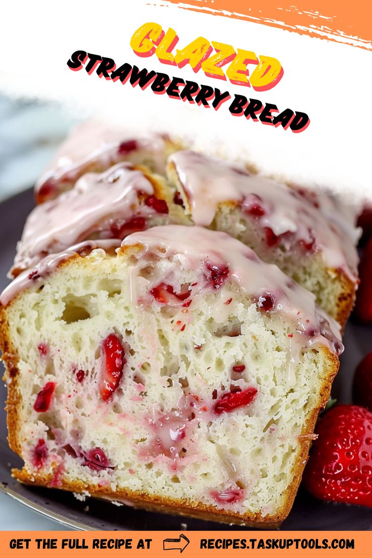 sliced strawberry bread with icing and strawberries on the plate next to it is an advertisement for baked strawberry bread