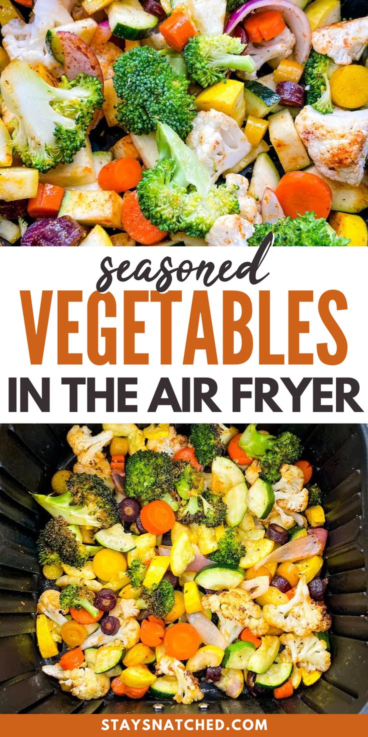 vegetables in the air fryer with text that reads seasoned vegetables in the air fryer