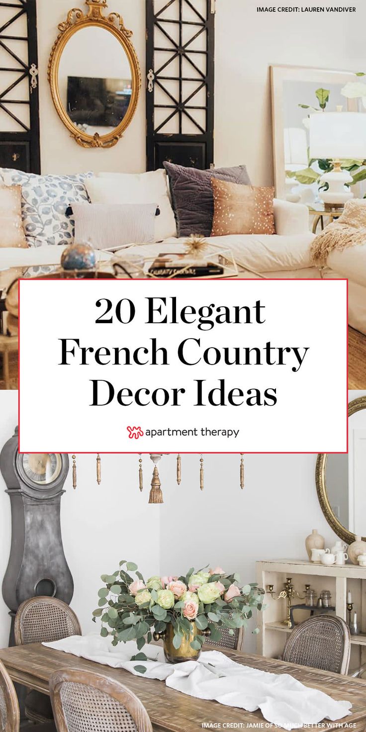 french country decor ideas with text overlay that reads, 20 elegant french country decor ideas