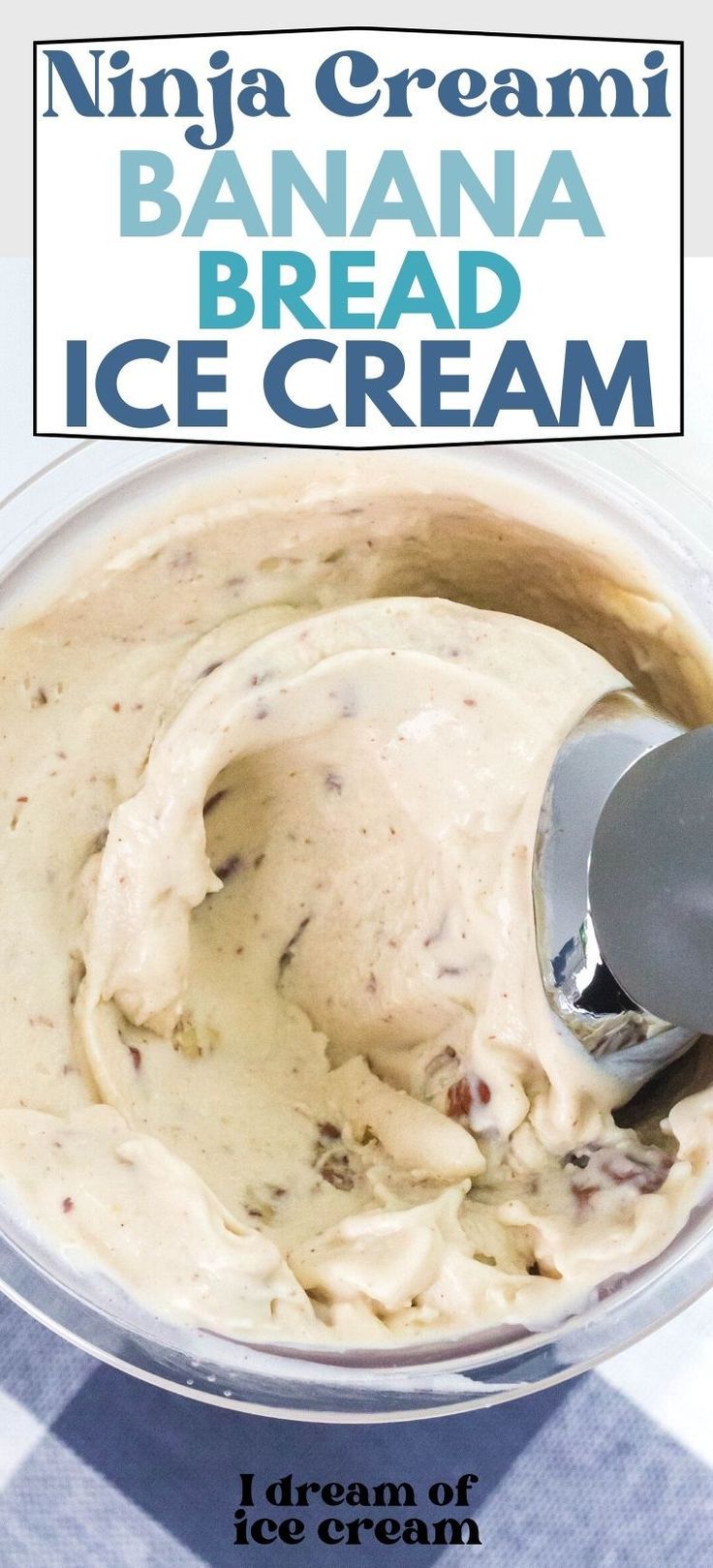 an ice cream recipe in a bowl with a scooper on top and the title overlay reads, ninja cream banana bread ice cream