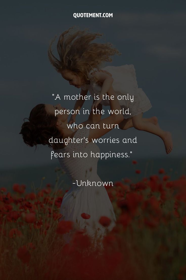 a mother is the only person in the world who can turn daughter's words and pearls into happiness