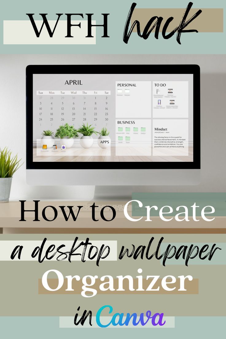 a desktop computer with the title how to create a desktop wallpaper organizer in canva