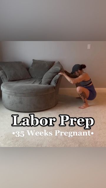 a woman kneeling on the floor in front of a couch and chair with text that reads labor prep 35 weeks pregnant