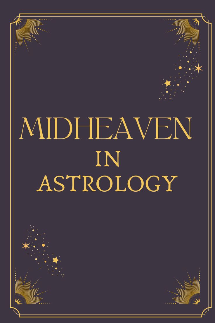 Unlocking Your Destiny: Exploring the Power of Midheaven in Astrology Mc Astrology, Astrology Images, Astrology In Hindi, Astrology 101, Career Astrology, Books Recommendations, Witch Things, Astrology Meaning, Chart Astrology