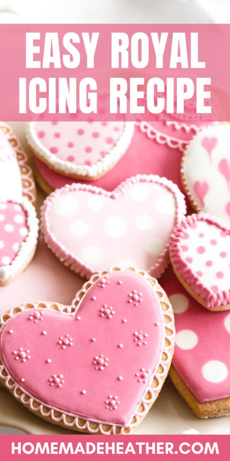 pink and white decorated heart cookies with the words easy royal icing recipe