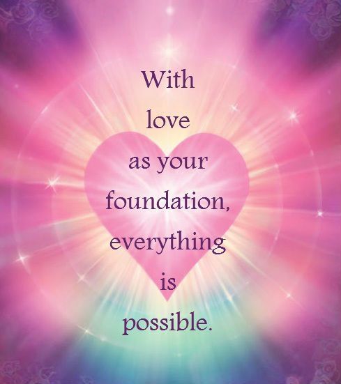 a pink heart with the words, with love as your foundation, everything is possible