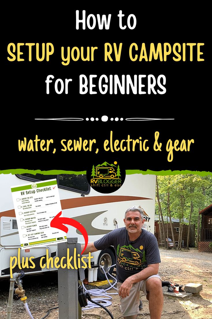 a man sitting in front of a camper with the text how to setup your rv campsite for beginners water, sewer, electric & gear plus checklist