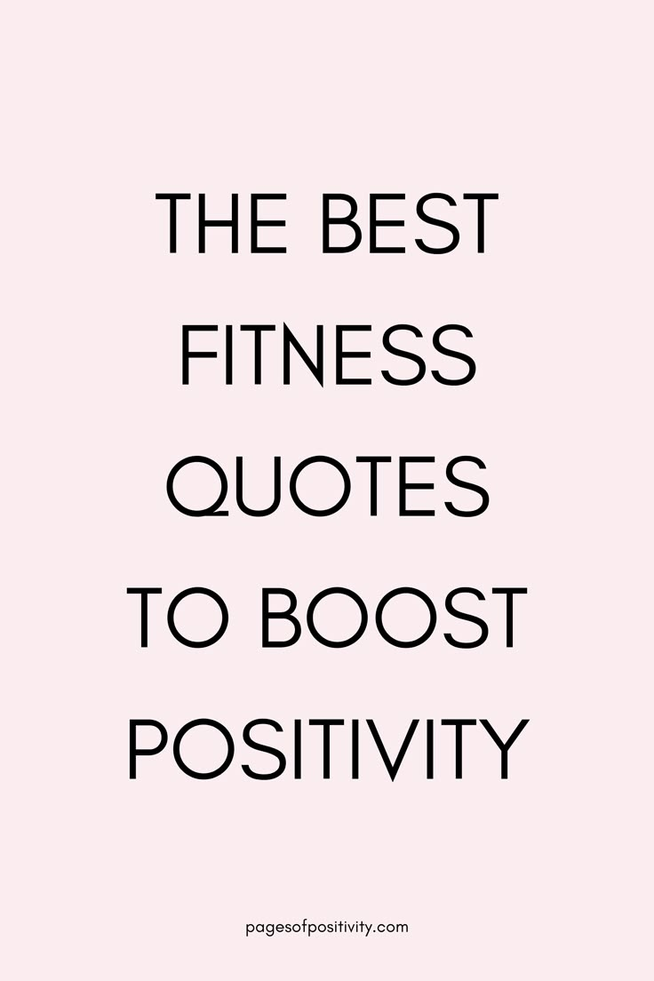 a pin that says in a large font The Best Fitness Quotes to Boost Positivity Self Care Fitness Quotes, Back Gains Quotes, Monday Fitness Quotes Funny, Motivation For A Healthy Lifestyle, Inspirational Workout Quotes Positive, Group Fitness Instructor Quotes, Female Gym Motivation Quotes, Pilates Sayings Funny, Losing Weight Positive Quotes