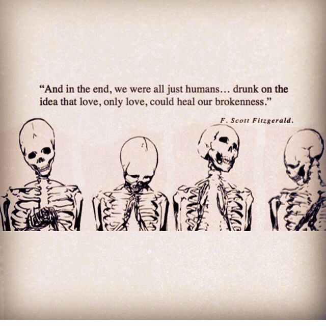 three skeletons sitting next to each other in front of a quote from the book, and in the end we were all humans drunk on the idea that love,