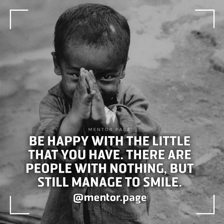 a little boy holding his hands to his face with the words be happy with the little that you have, there are people with nothing but still manage to smile