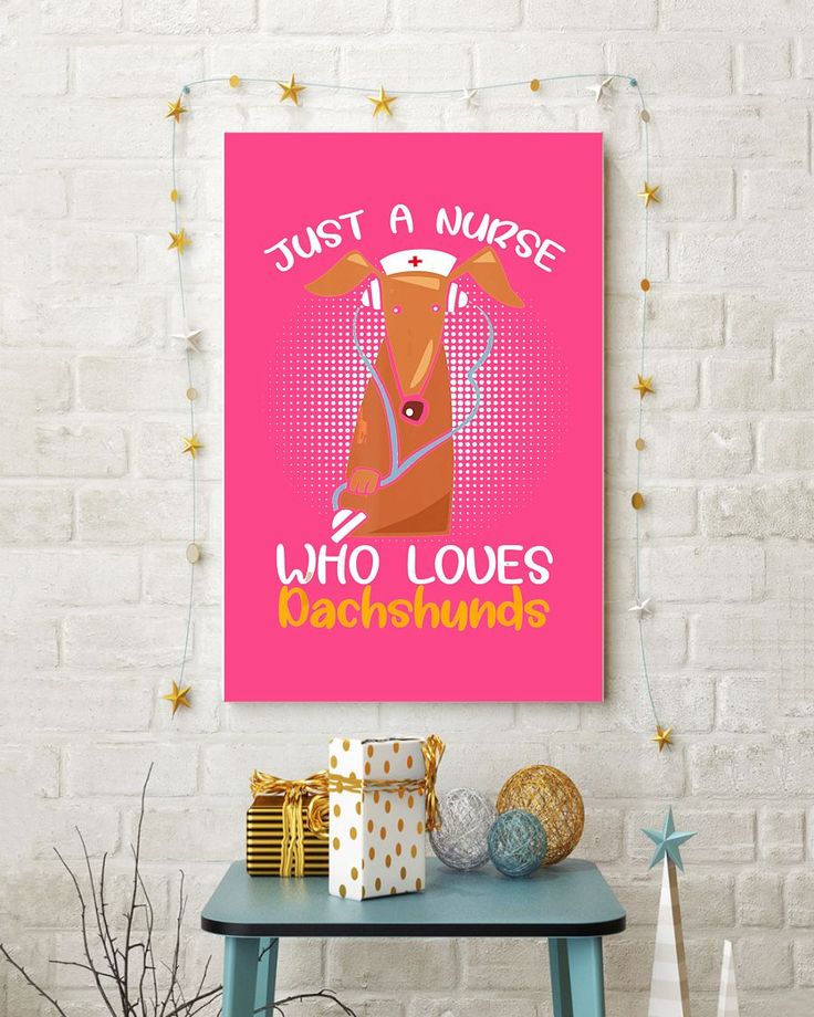 a pink poster with the words just a nurse who loves dachshunds on it