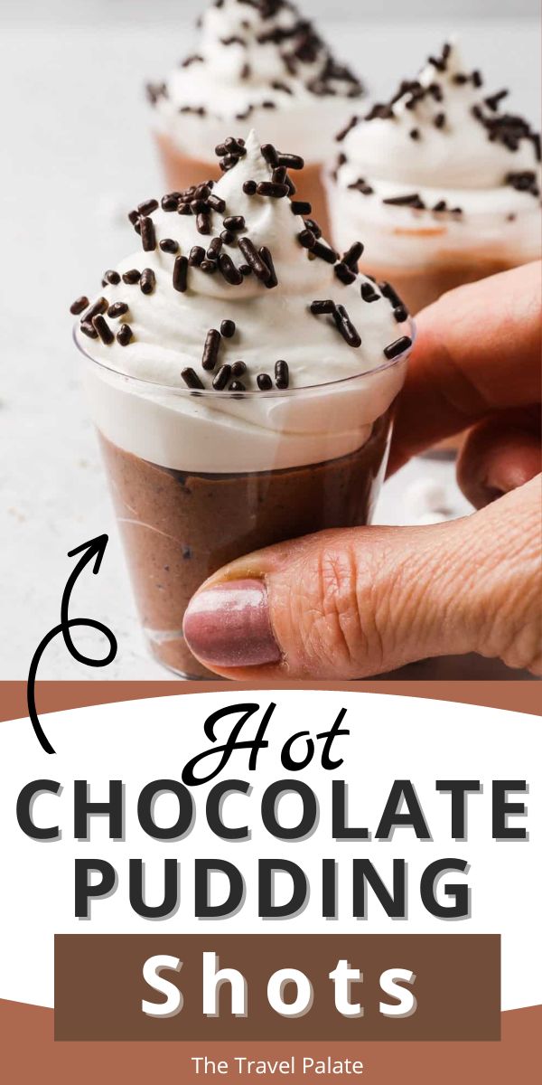 hot chocolate pudding shots with text overlay that reads 6 hot chocolate pudding shots the travel palate