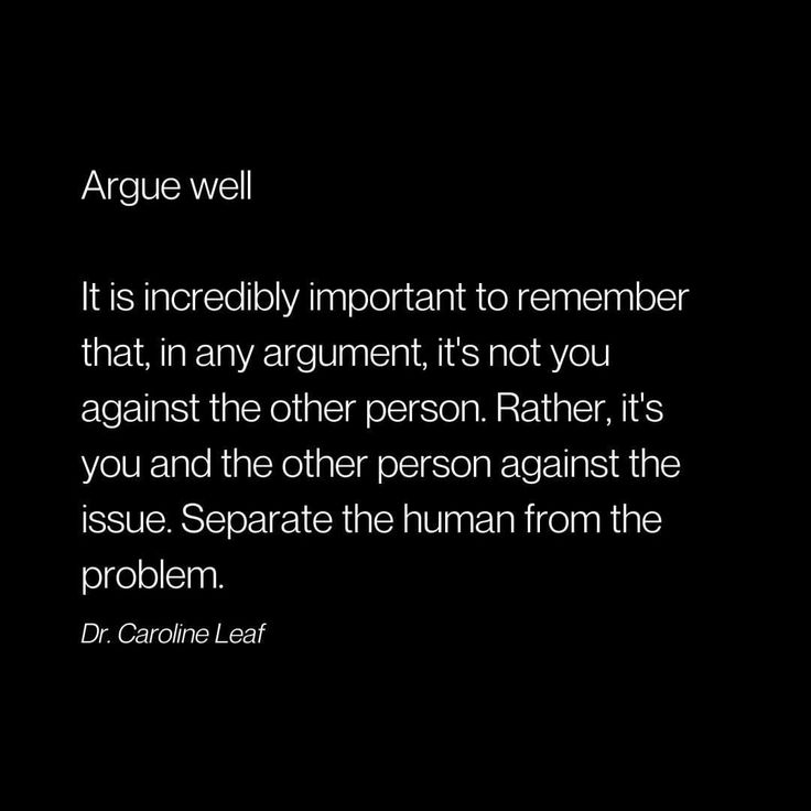 a quote from dr caroline leaf on the subject of an argument with someone else