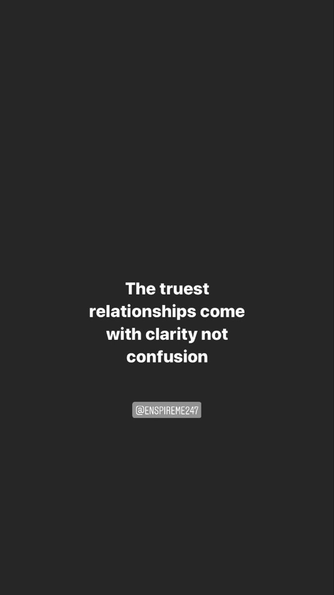 a black and white photo with a quote on it that says, the truest relationss come with clarify not confusion