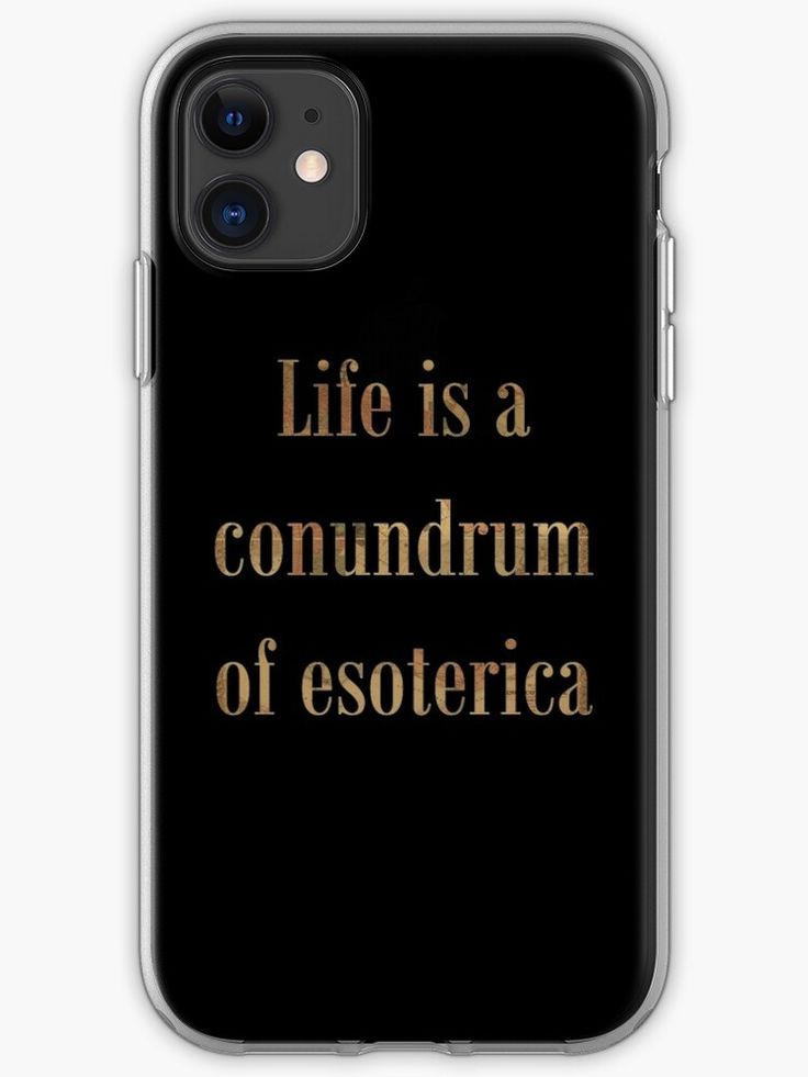 an iphone case with the words life is a conundrum of esoteria