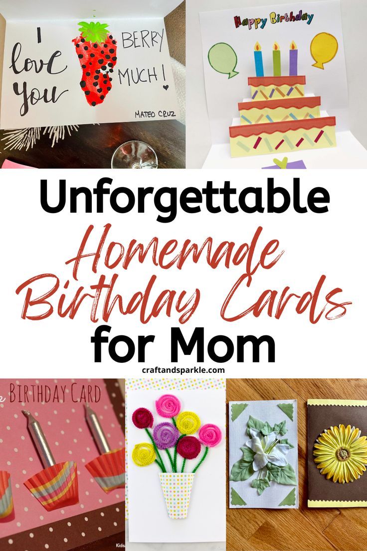 birthday cards for mom with the words, unforgettable homemade birthday cards for mom