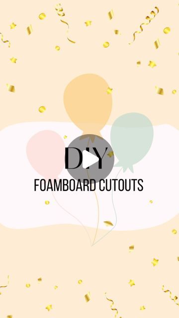 some balloons and confetti with the words diy foamboard cutouts on it