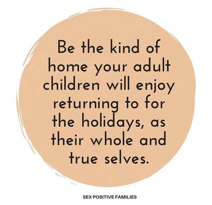 a quote that says be the kind of home your adult children will enjoy returning to for the holidays as their whole and true selves