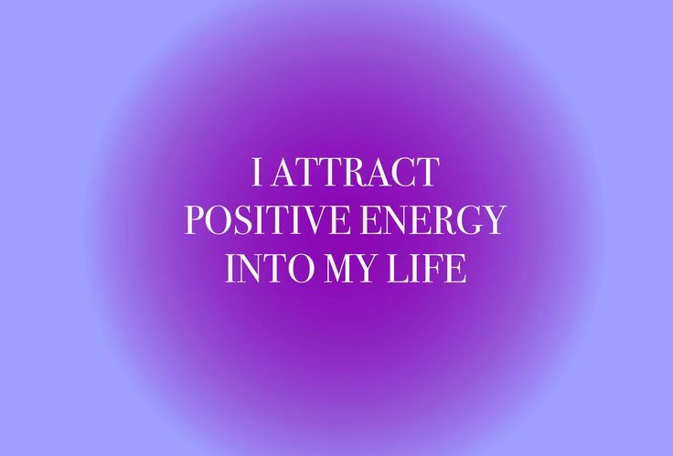 the words i attract positive energy into my life are in white letters on a purple background