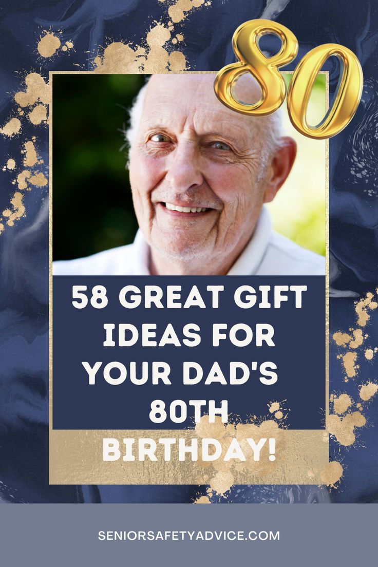 an old man with the words 80 great gift ideas for your dad's 80th birthday