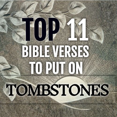 top 11 bible verses to put on tombstonetones