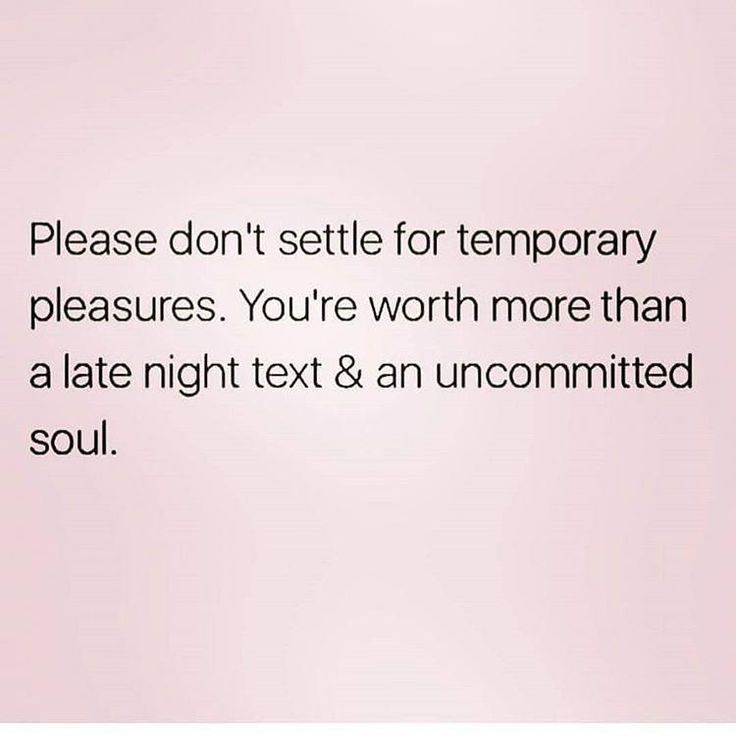 a pink background with the words please don't setter for temporary pleasures you're worth more than a late night text & an uncommitted soul