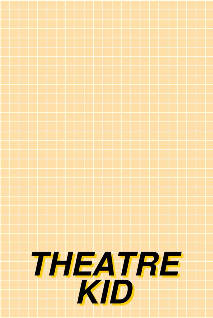 the words theatre kid are in black and yellow letters on a beige background with small squares