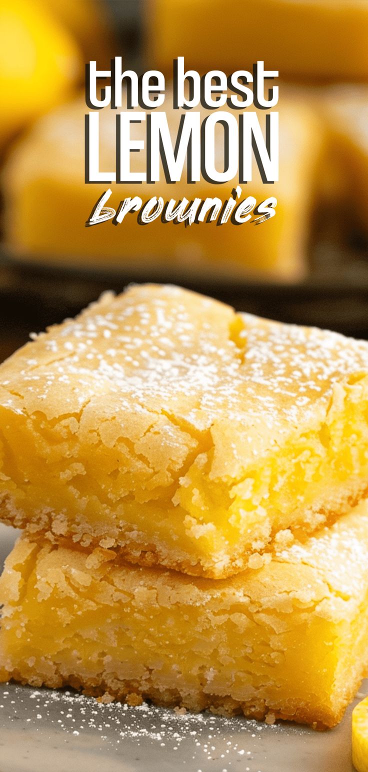 two lemon bars stacked on top of each other with the words, the best lemon brownies