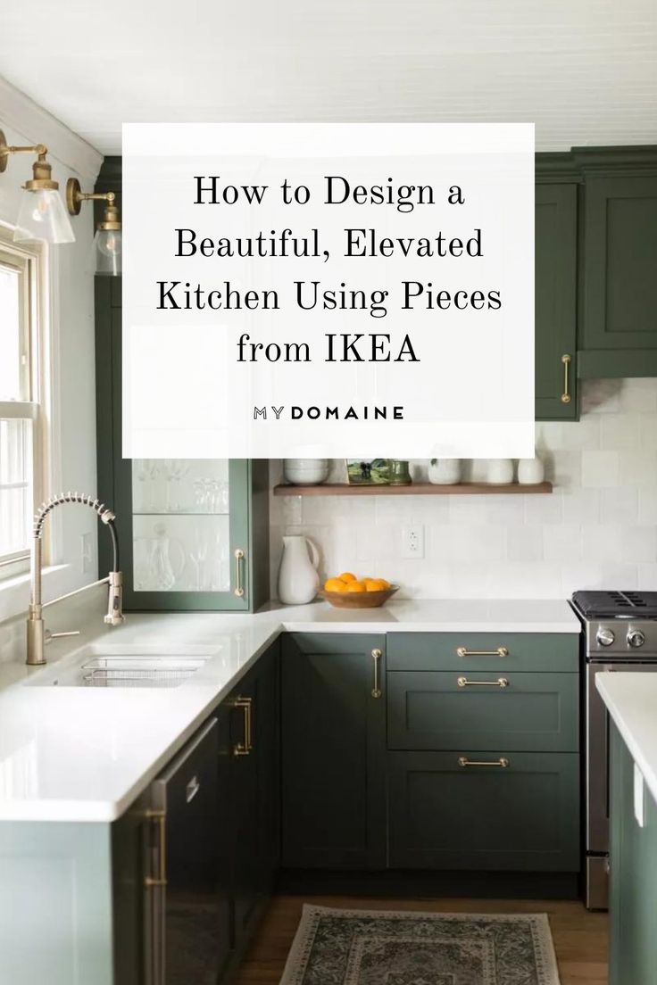 a kitchen with green cabinets and white counter tops, the title reads how to design a beautiful elevated kitchen using pieces from ikea