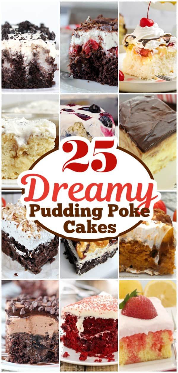 25 dreamy puddinging poke cakes with the title overlay saying, 25 dreamy puddinging poke cakes