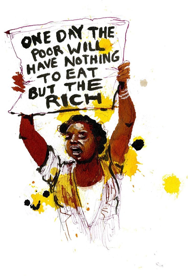 a drawing of a person holding a sign that says one day the poor will have nothing to eat the rich