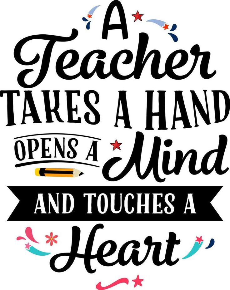 a teacher takes a hand, opens a mind and touches a heart with the words