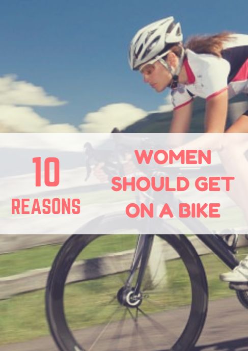 a woman riding a bike down a road with the words 10 women should get on a bike