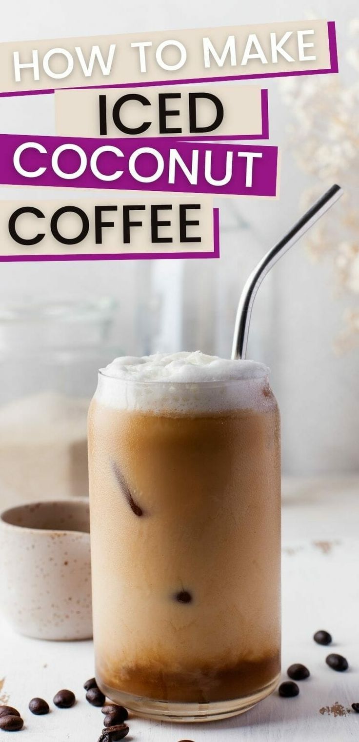 iced coconut coffee in a mason jar with text overlay how to make iced coconut coffee