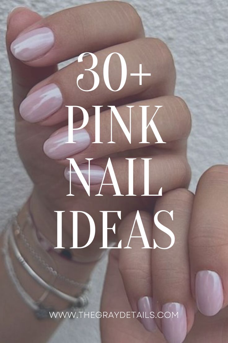 30 + Pink Nail Ideas - the gray details Ombre Nails For Valentines Day, Spring Nail Colors 2024 Pink, Pink Nails Summer 2024, Pink Nails Ideas Glitter, Light Pink Summer Nails, Pink Blush Nails, Baby Pink Chrome Nails, Pink Valentines Day Nails, Rose Pink Nails