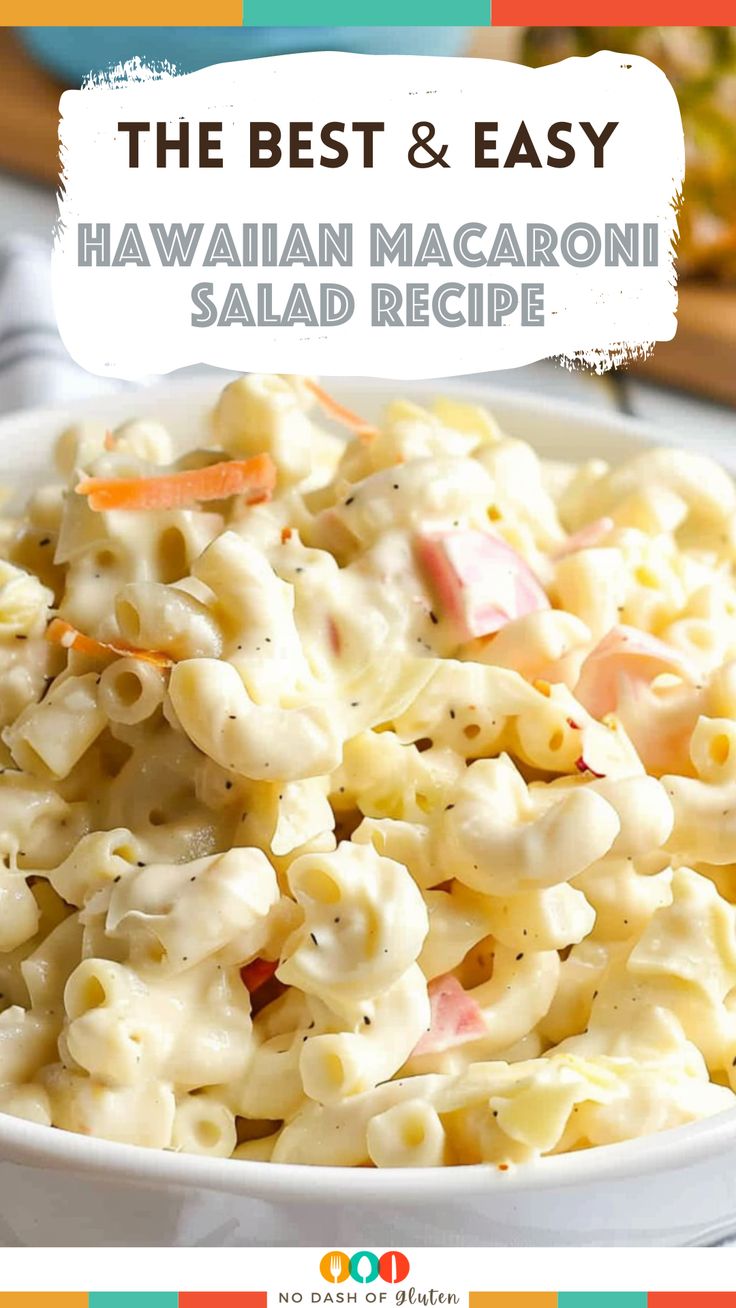 the best and easy hawaiian macaroni salad recipe in a white bowl with text overlay