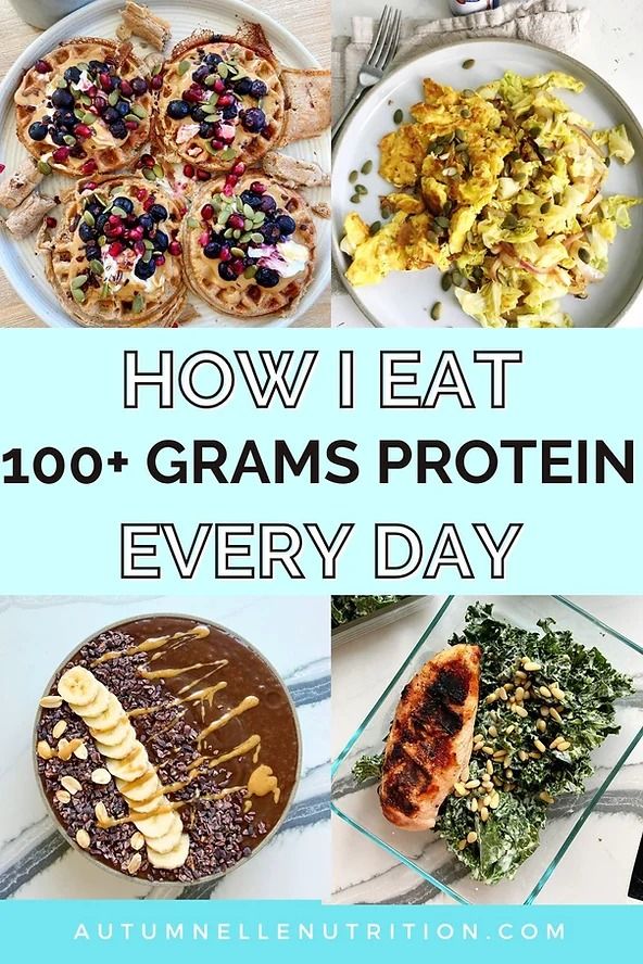 the cover of how i eat 100 + grams protein every day, with pictures of different foods