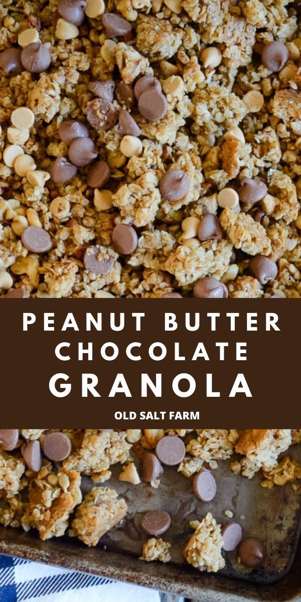 peanut butter chocolate granola in a baking pan with text overlay that reads, peanut butter chocolate granola old salt farm