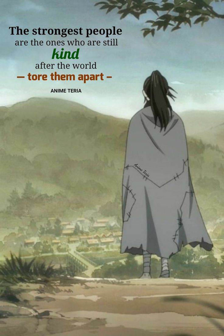 an anime scene with the quote, the strongest people are the ones who are still alive after the world