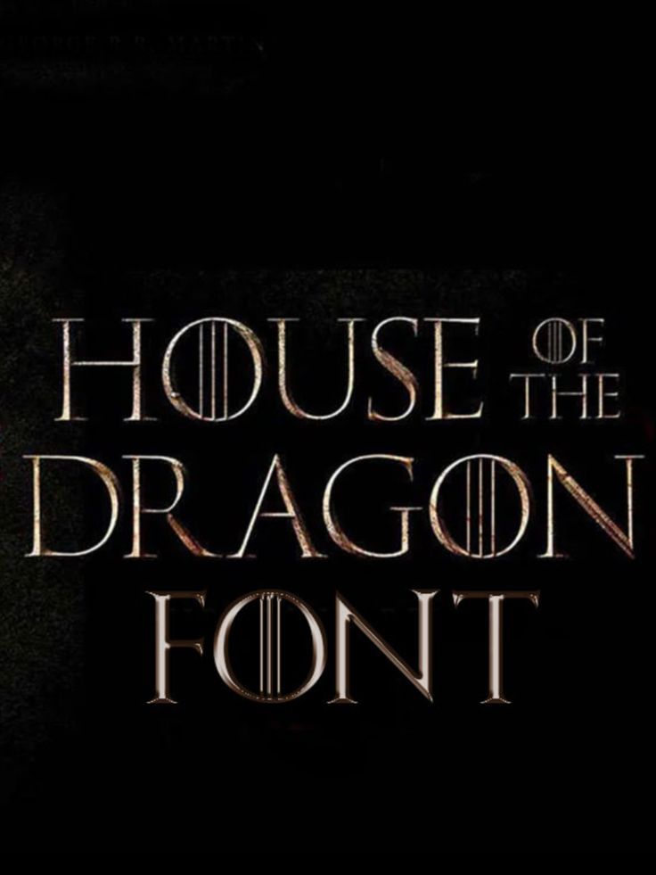 the title for house of the dragon font on a black background with an image of a man